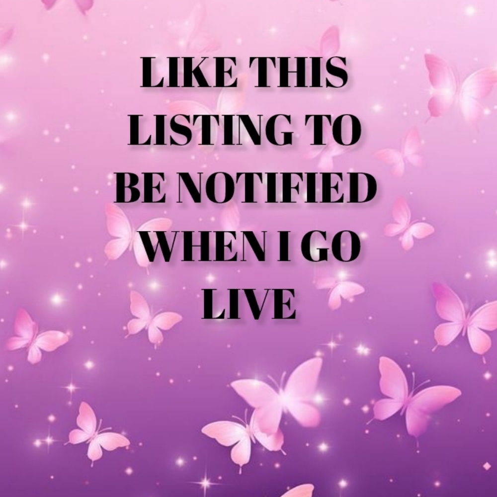 LIKE THIS LISTING TO BE NOTIFIED WHEN I'M LIVE🎉💗
